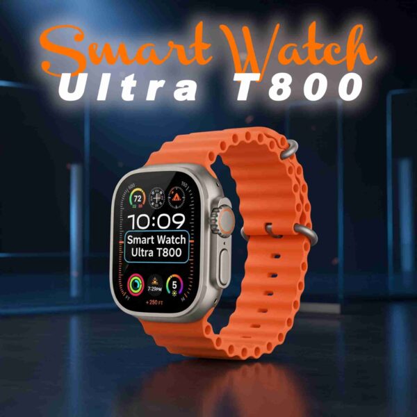 ساعة Smart Watch Ultra T800 / Ultra T80 الذكية بشاشة HD كبيرة، تدعم مكالمات البلوتوث، قياس النبض والأكسجين، والإشعارات الذكية، مناسبة للاستخدام اليومي والرياضي.